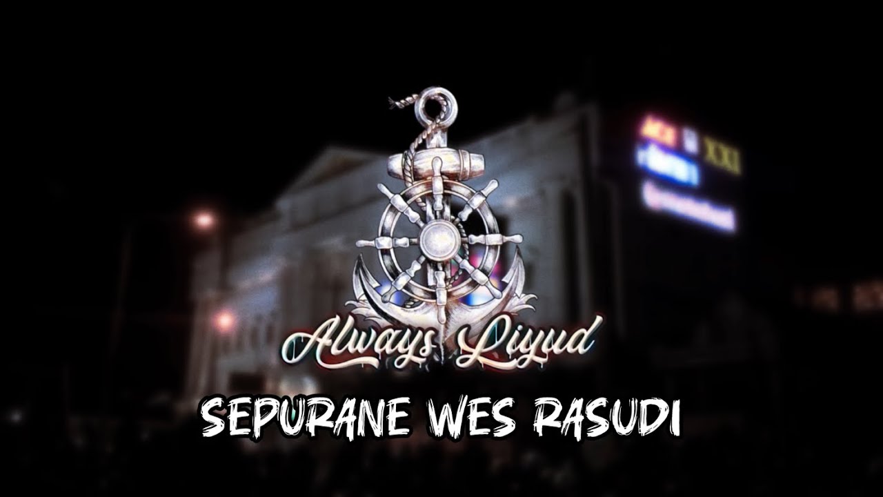 Always Liyud - Sepurane Wes Rasudi (Official Lyrics Video)
