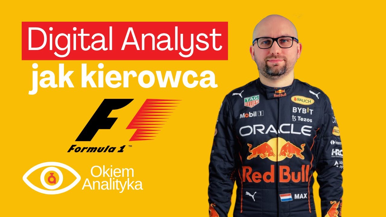 Analityk Internetowy jak kierowca F1 &ndash; OkiemAnalityka#6
