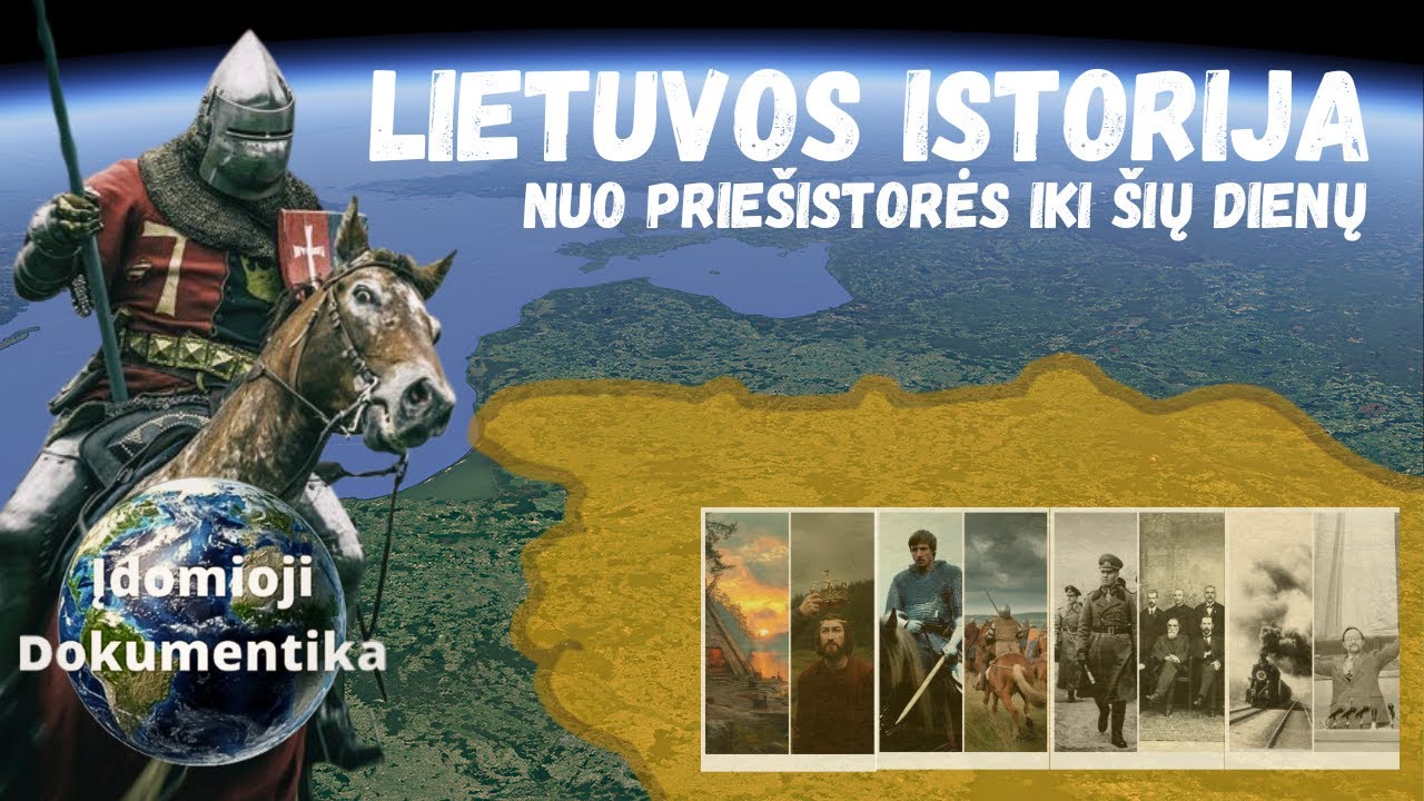 Visa Lietuvos istorija | Senovės Civilizacijos Dokumentika