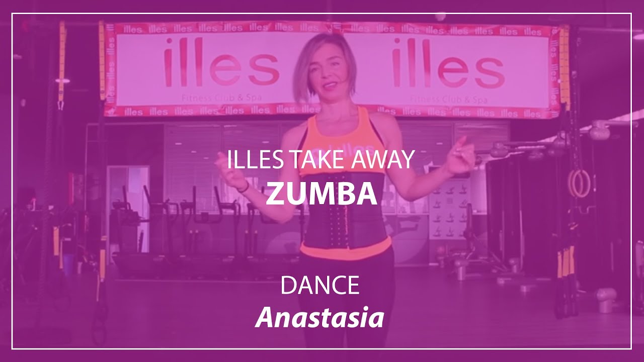 ILLES TAKE AWAY - ZUMBA - ANASTASIA - Illes Fitness Club & Spa.