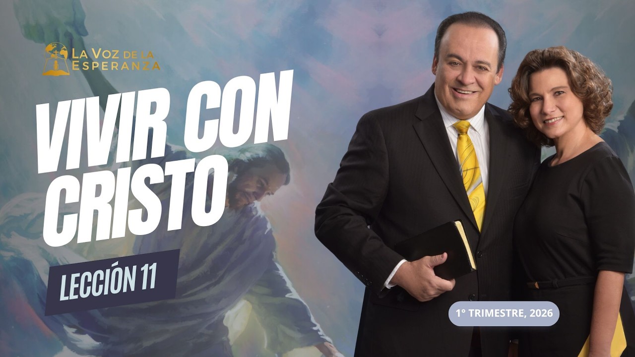 Escuela Sabática | Lección 11: Vivir con Cristo | Marzo 14