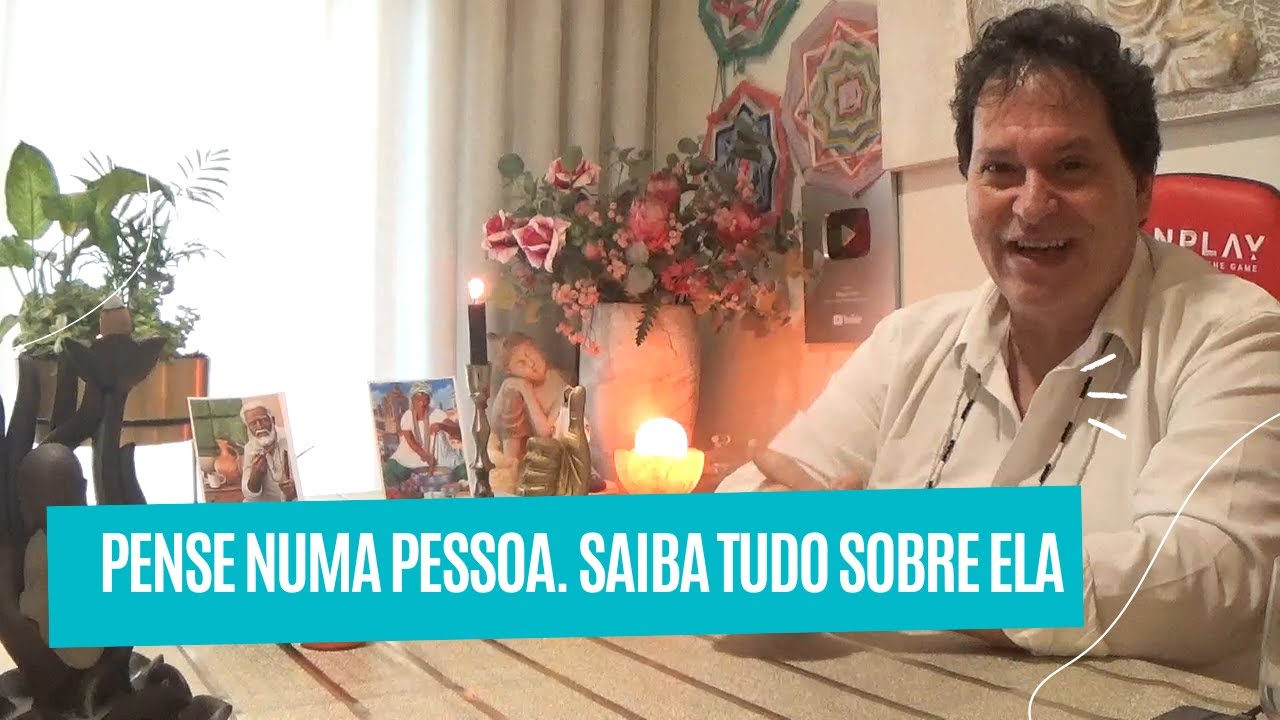 🔥PENSE numa pessoa Vou falar tudo sobre ela