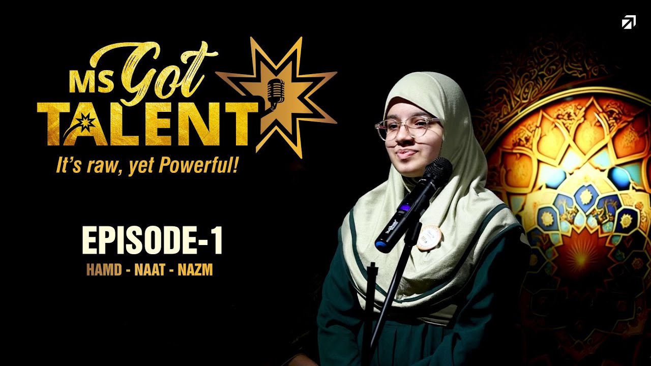 MS GOT TALENT II Hamd Naat Nazm II Episode 1