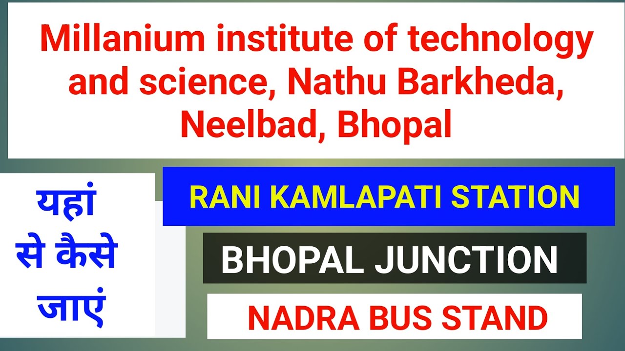 Millennium Institute of Technology And Science Nathu Barkhera Road NEAR NEELBAD, CHOURAHA, Bhopal