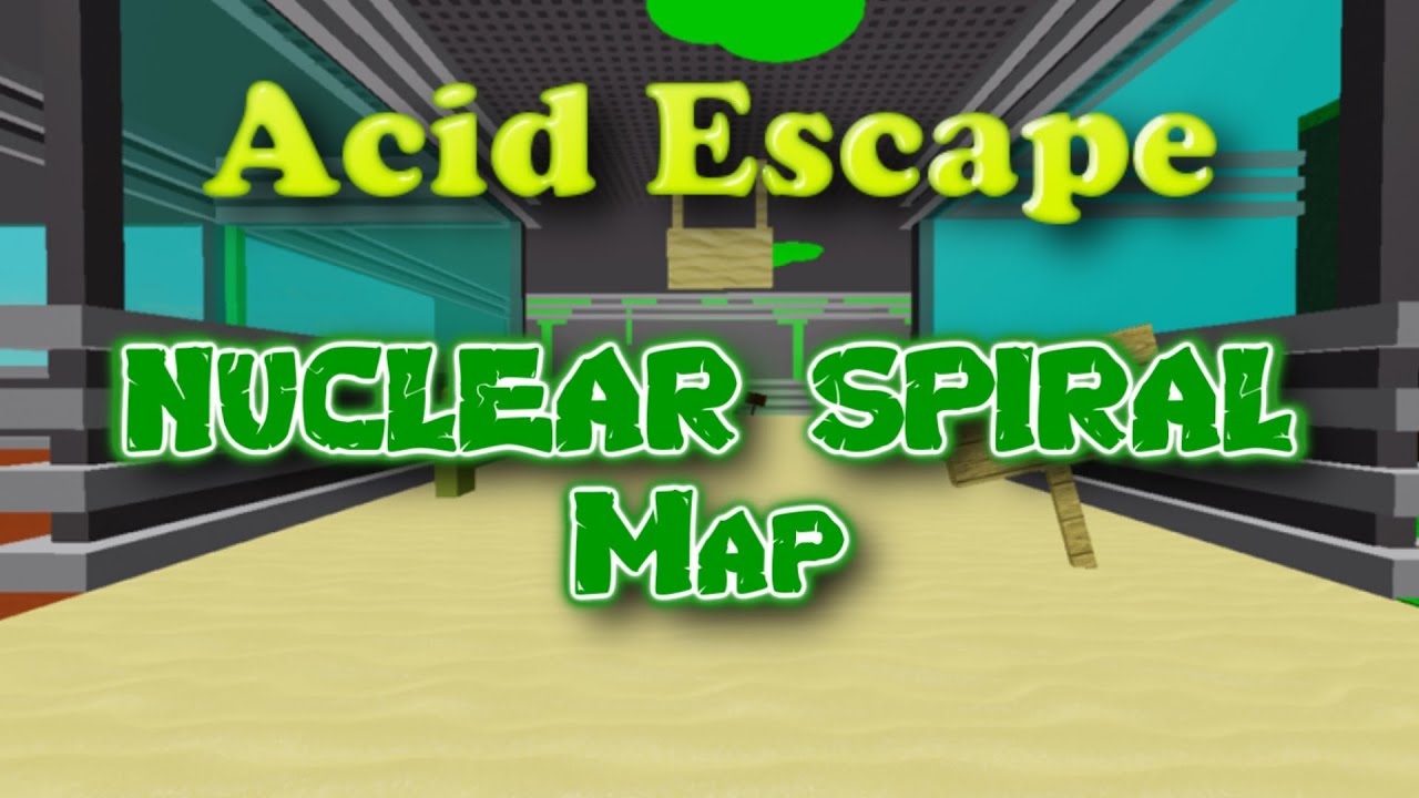 ACID ESCAPE [NUCLEAR SPIRAL MAP]