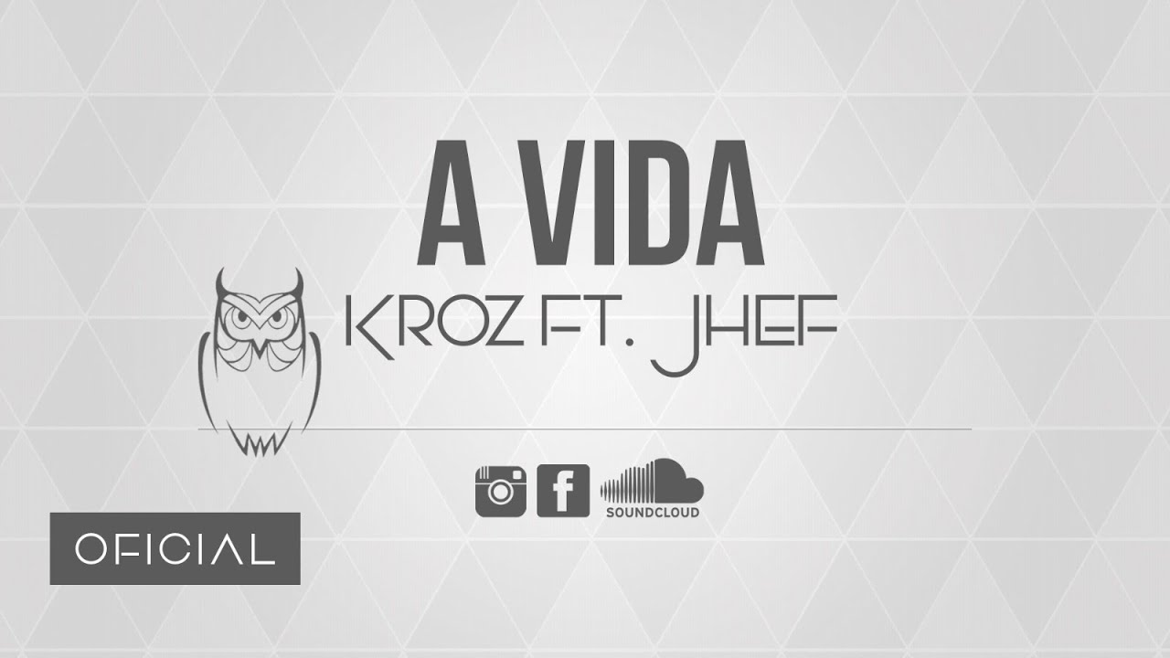 KroZ Feat JHEF - A Vida