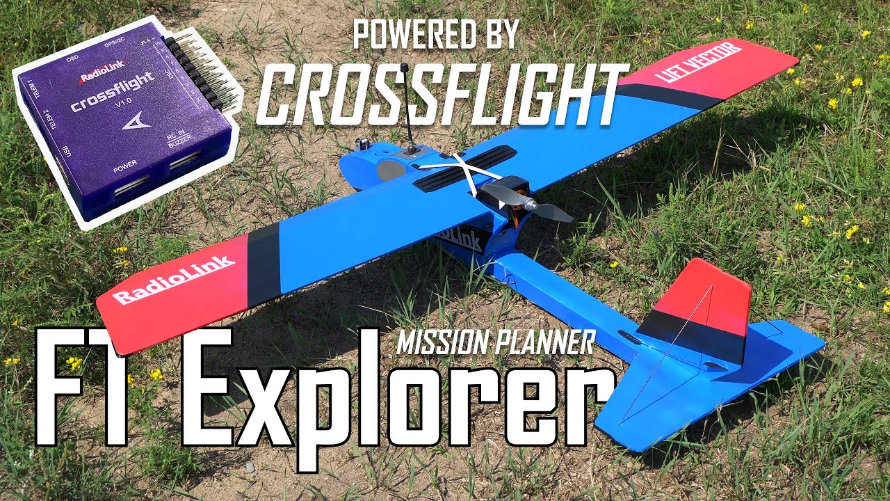 FT Explorer | Powered by RadioLink Crossflight FC | Maiden and Build Overview