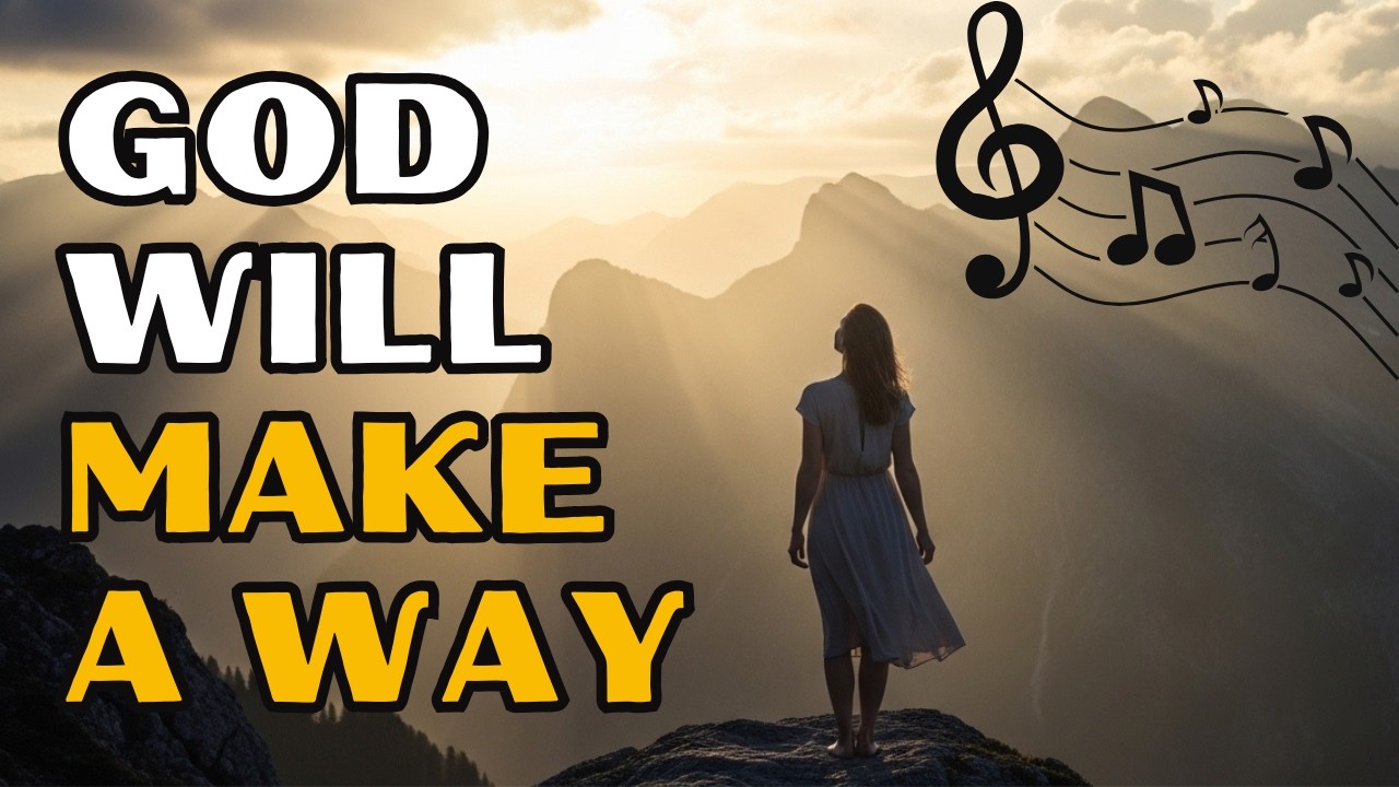God Will Make a Way 🙏 Worship Songs for Difficult Seasons | Peace & Strength
