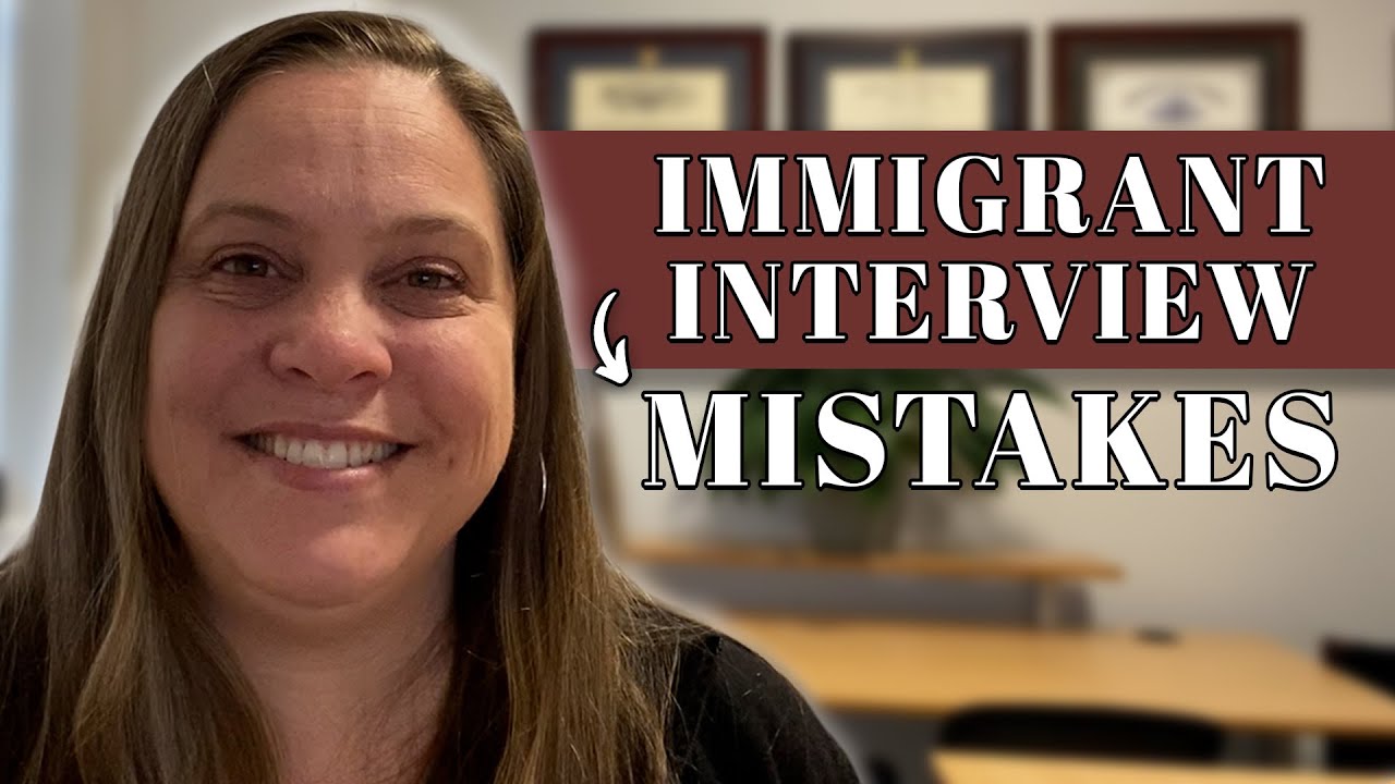 Don't Make These Mistakes at Your Immigrant Visa Interview