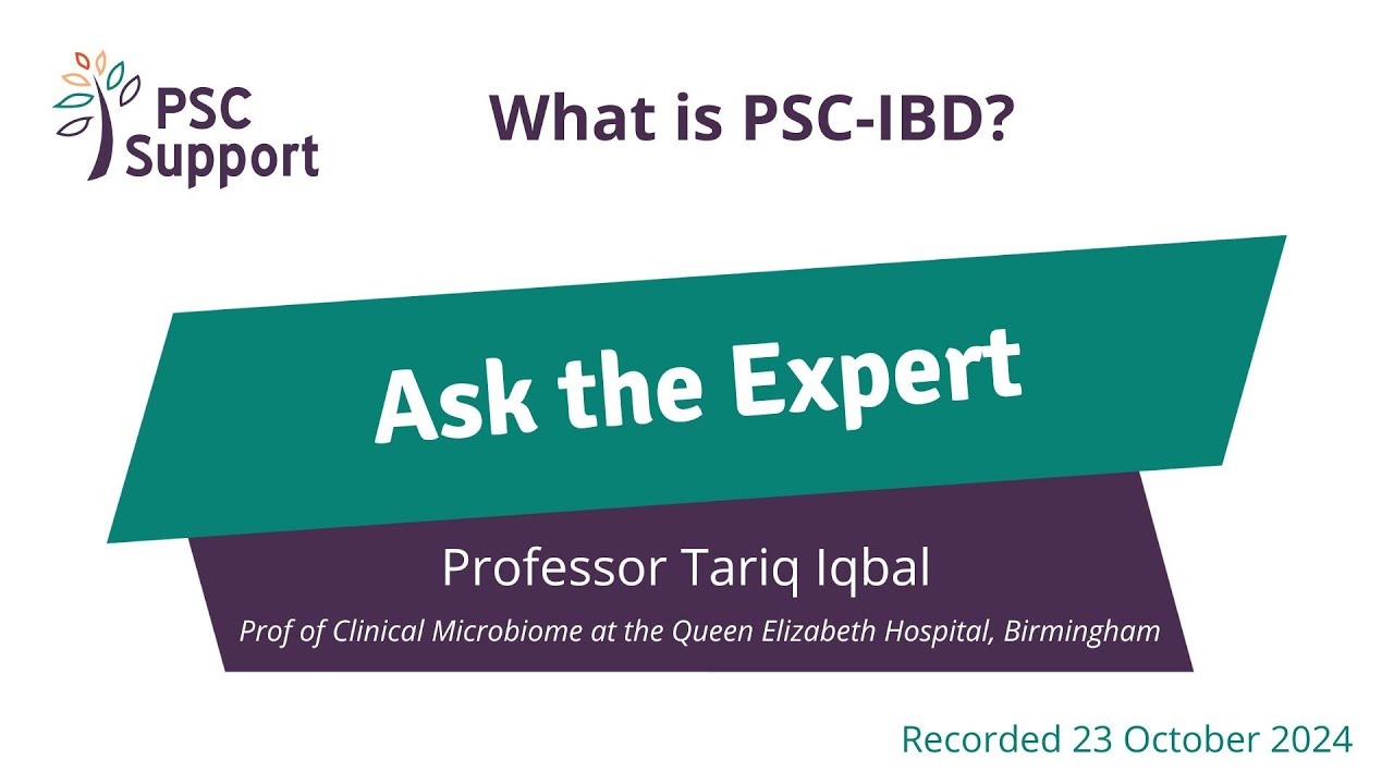 PSC Support Ask the Expert Prof Tarik Iqbal, What is PSC-IBD (short edit)