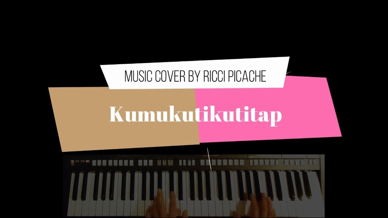KUMUKUTIKUTITAP (Ryan Cayabyab) Cover music by Ricci Picache