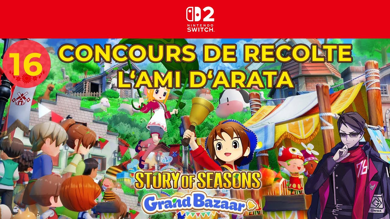 FR 16 - CONCOURS DE RECOLTES - L'AMI D'ARATA - STORY OF SEASONS GRAND BAZAAR - NINTENDO SWITCH 2