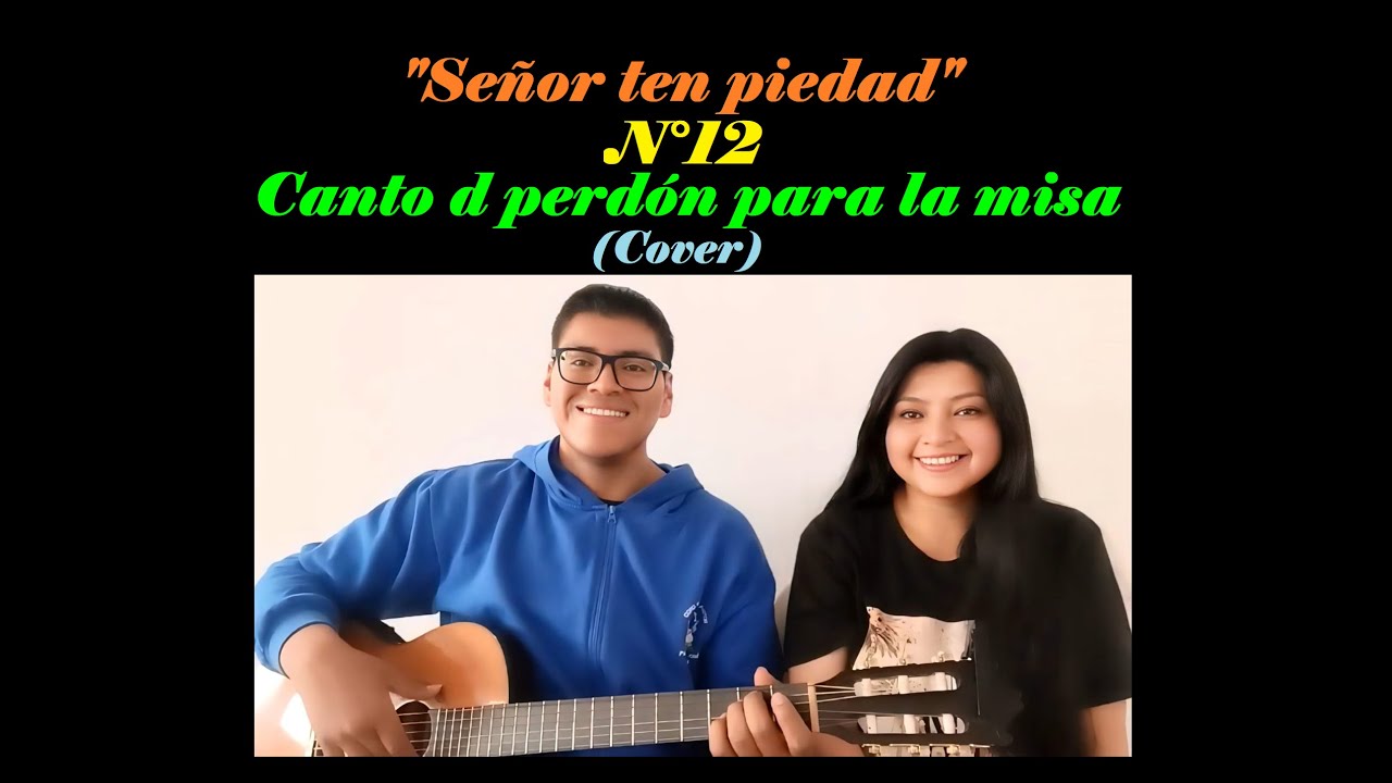 Señor ten piedad N°12 - Canto de perdón para la misa Letra y Acordes