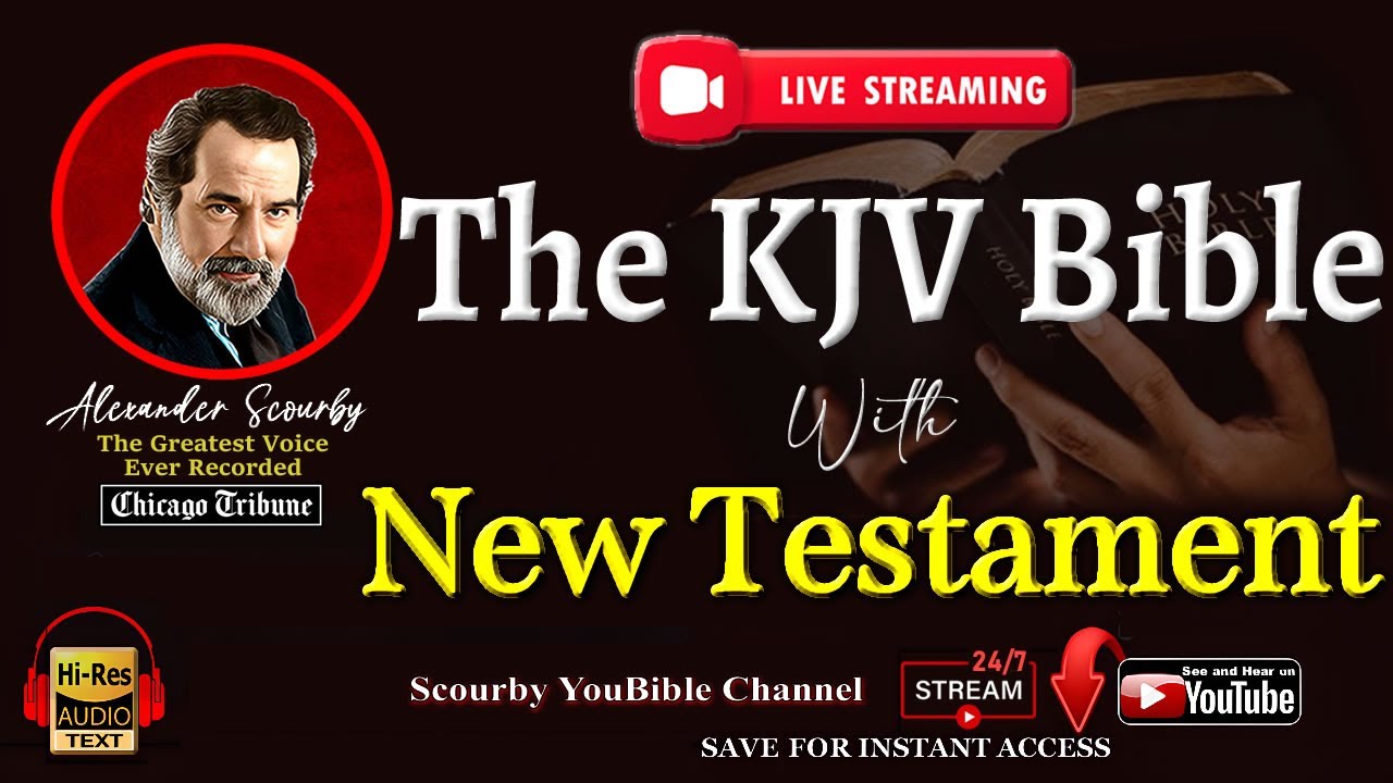 New Testament Live Streaming the KJV Bible Videos on Scourby YouBible Channel