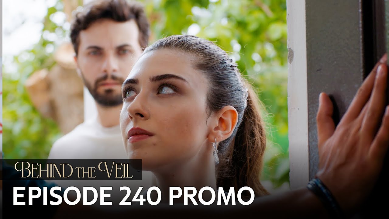 Gelin 240.B&ouml;l&uuml;m Fragmanı |&nbsp;Behind the Veil Episode 240 Promo