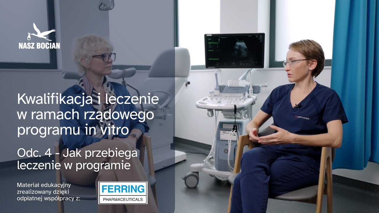 Rządowy program in vitro - Odc. 4 Jak przebiega leczenie w programie