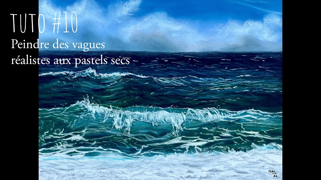 Tutoriel peindre des vagues réalistes aux pastels secs / première vidéo