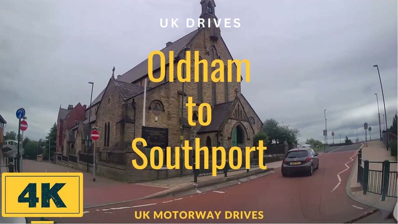 Oldham to Southport 4K Drive