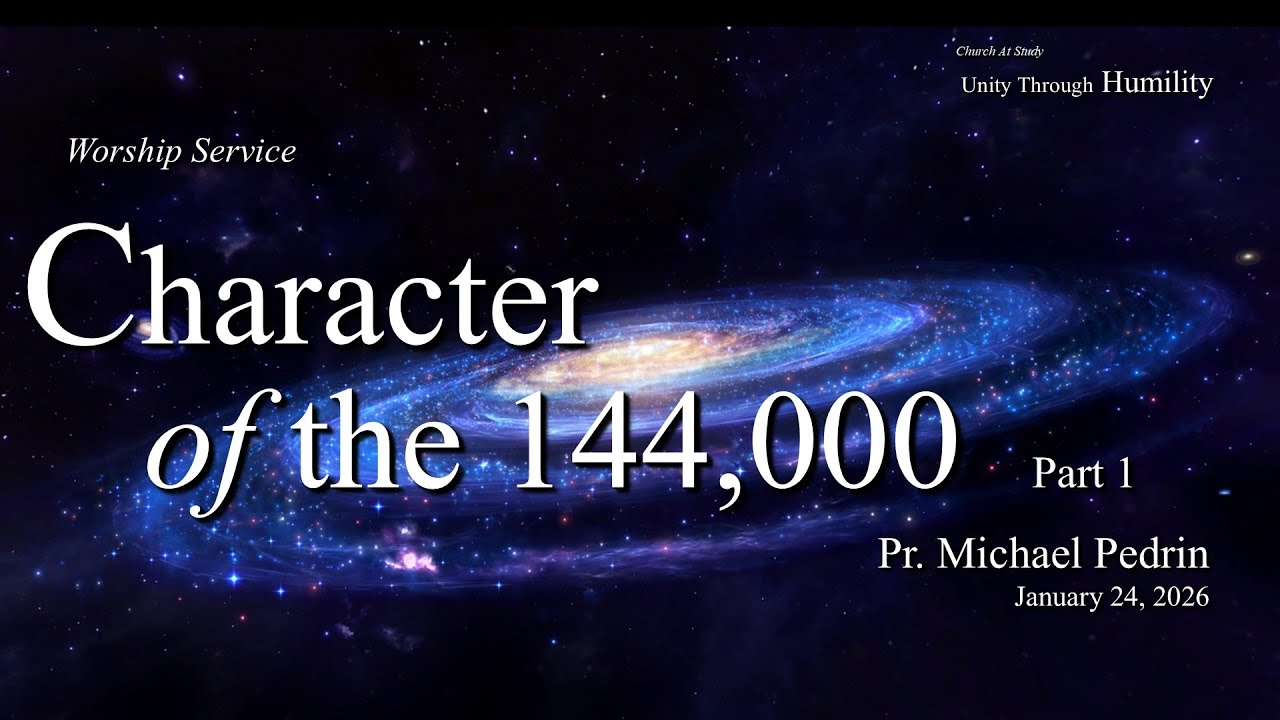 Worship | Jan 24, 2026 - Character of the 144,000: Part 1