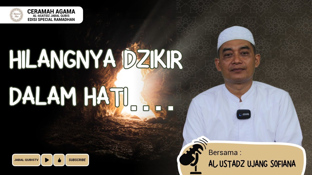 Pernah Gak Hatimu Berzikir ? Jujur ! - Al Ustadz Ujang Sofiana SAg