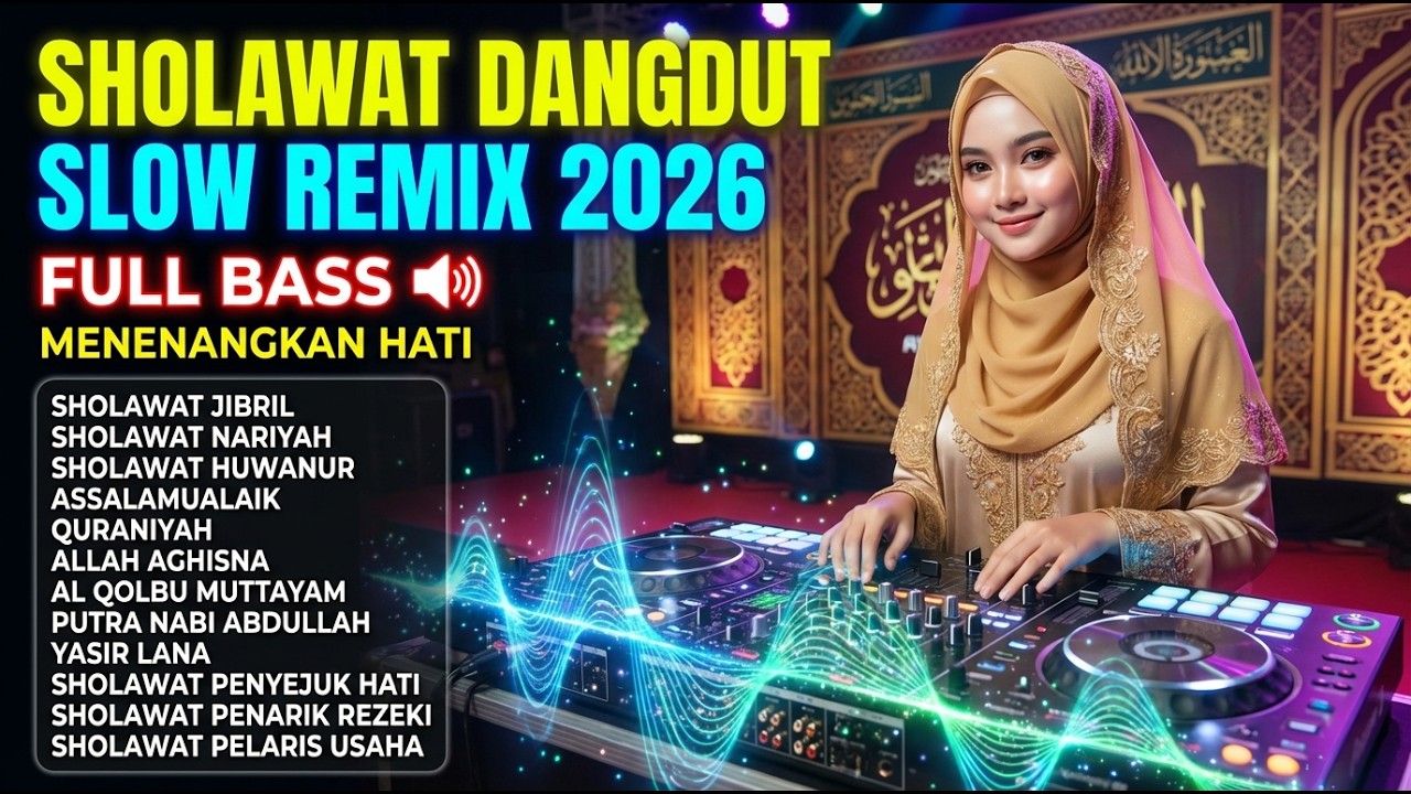 SHOLAWAT JIBRIL – ALBUM SHOLAWAT DANGDUT SLOW REMIX FULL BASS TERBAIK | YASIR LANA, QOLBU MUTTAYAM