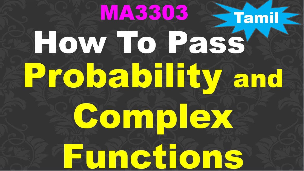 MA3303 | Probability and Complex Functions | How To Pass Probability and Complex Functions | Tamil