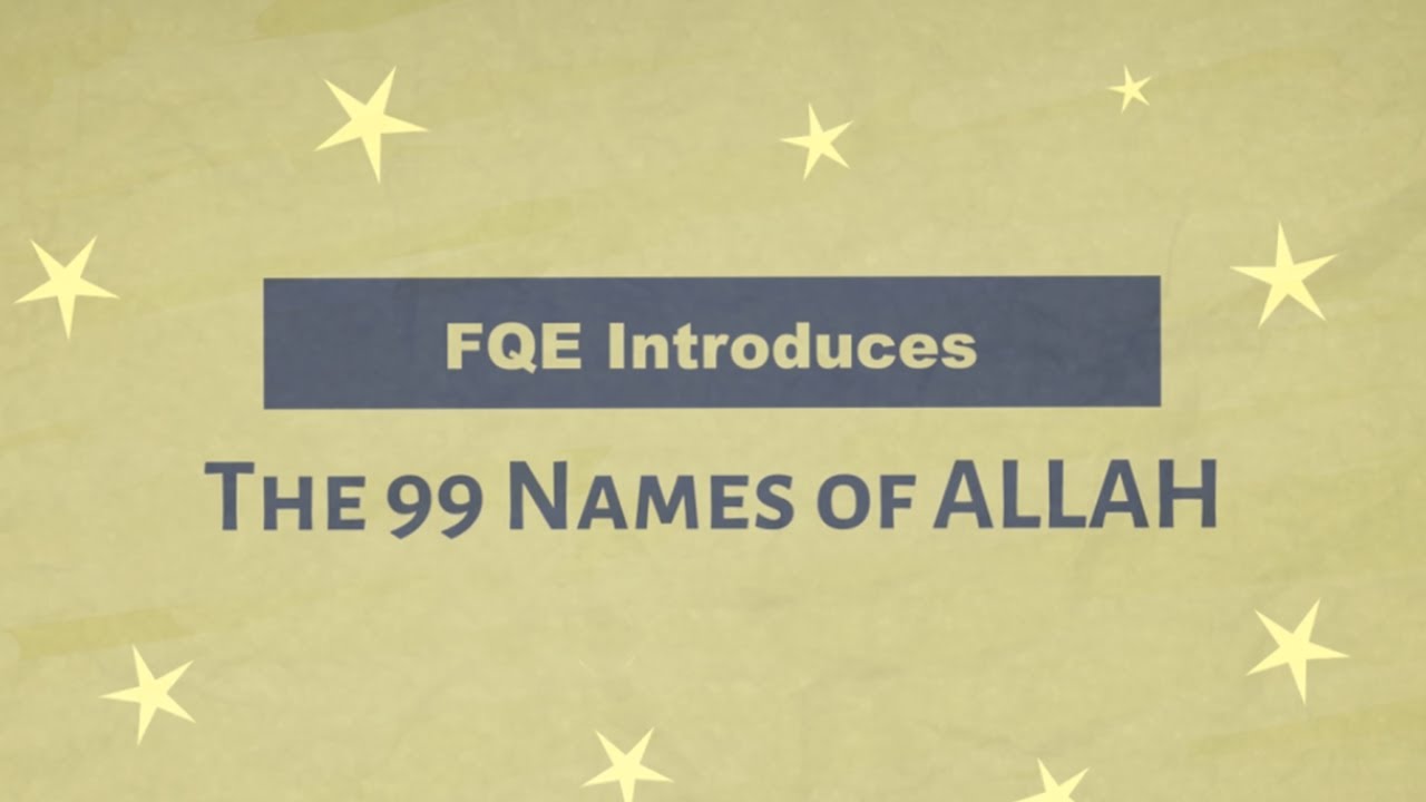99 Names of Allah Explained