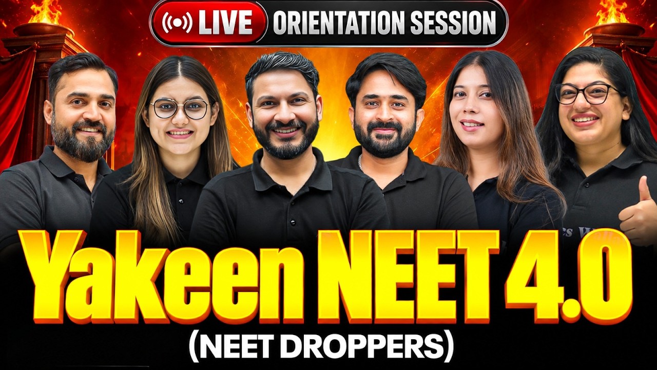 Yakeen NEET 4.0 2027 for NEET Droppers - Live Orientation Session🔥