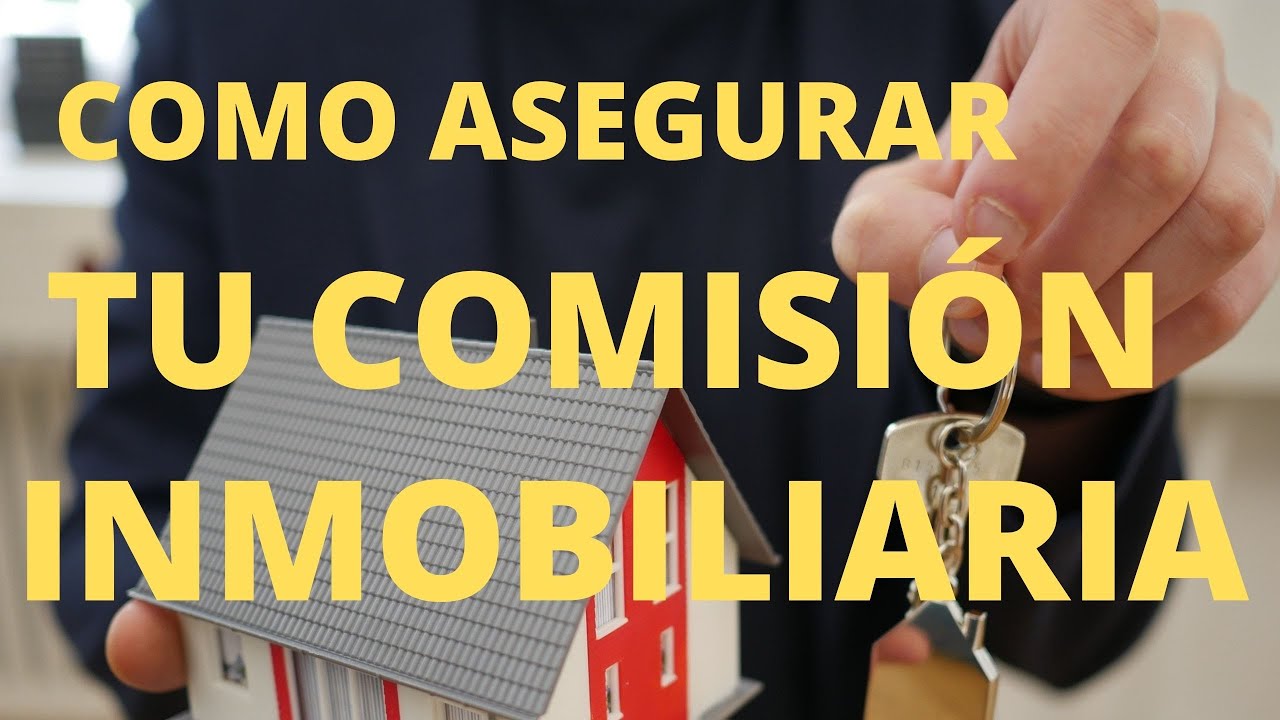Como asegurar tu comisión inmobiliaria