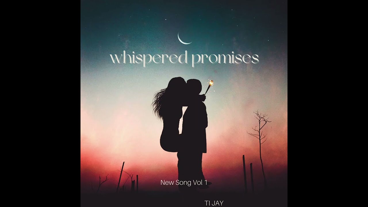 Whispered promises