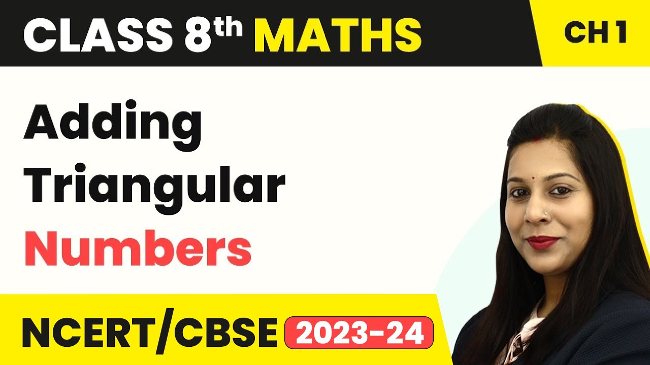 Adding Triangular Numbers - Square and Square Roots | Class 8 Maths