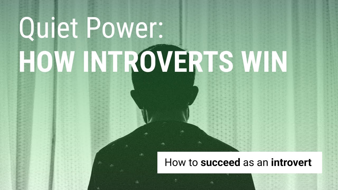 Quiet Power: How Introverts Win At Work