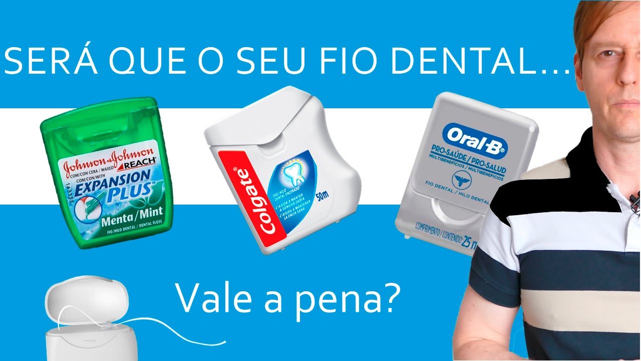 Fio Dental Caro Vale A Pena? Comparação dos Fios Dentais da Johnson, OralB, Colgate e Sanifill.