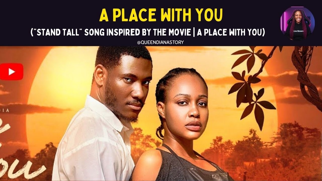 A Place With You | Песня, вдохновленная фильмом | A PLACE WITH YOU UCHE MONTANA, CHIDI DIKE.