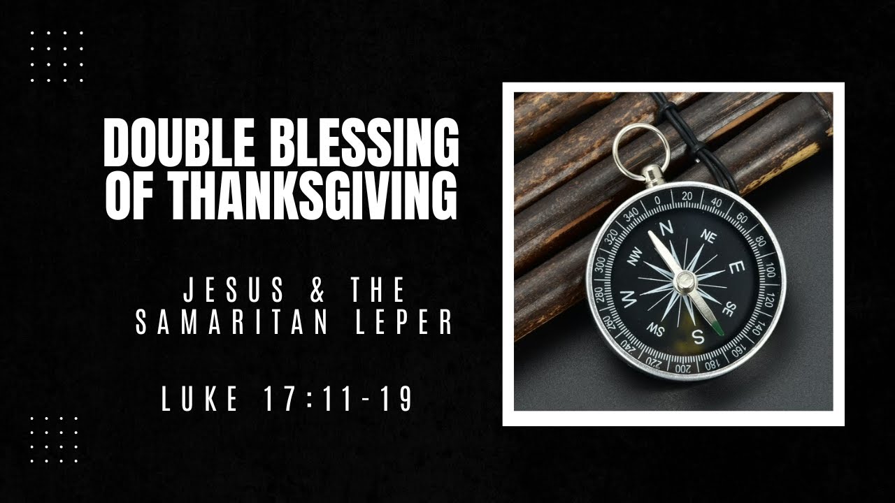 Double Blessing of Thanksgiving, Jesus and the 10 Lepers