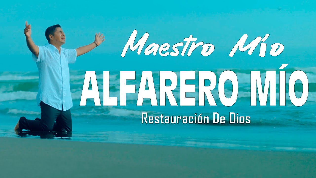 MAESTRO MIO   ALFARERO MIO  😭En Las Manos Del Alfarero Está Mí Vida Escucha Esto Te Animara😭