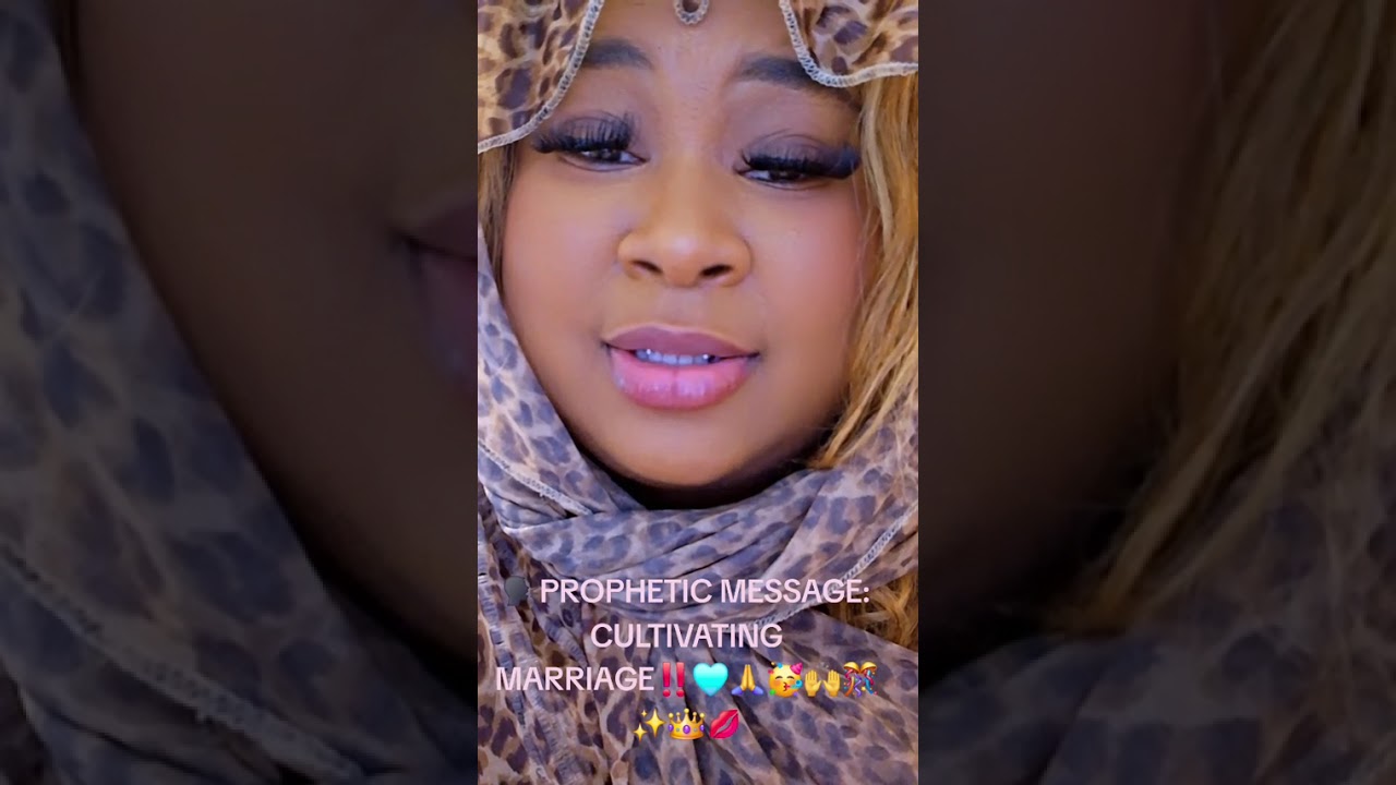 🗣PROPHETIC MESSAGE: CULTIVATING MARRIAGE‼️🩵🙏🥳🙌🎊✨️💋