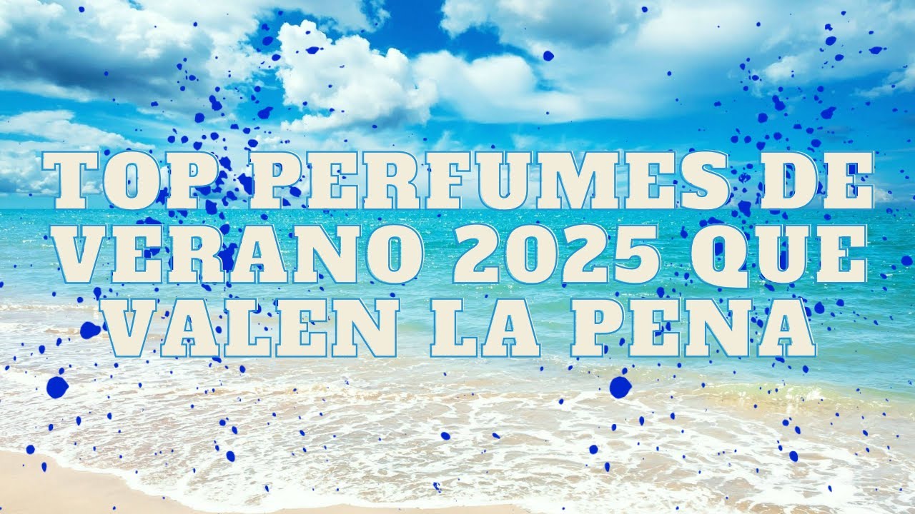 TOP PERFUMES DE VERANO 🏖️🏝️ 2025 QUE VALEN LA PENA 🙌🏽