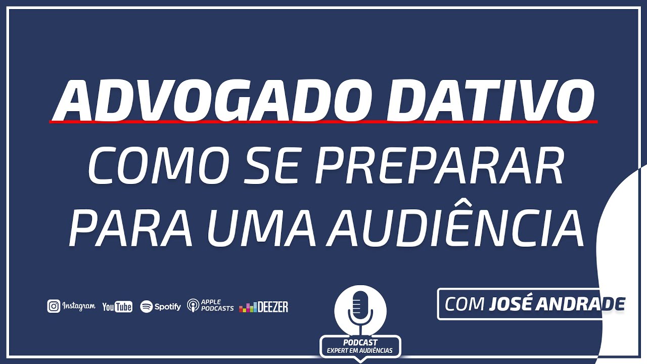 Advogado Dativo - como se preparar para a audiência