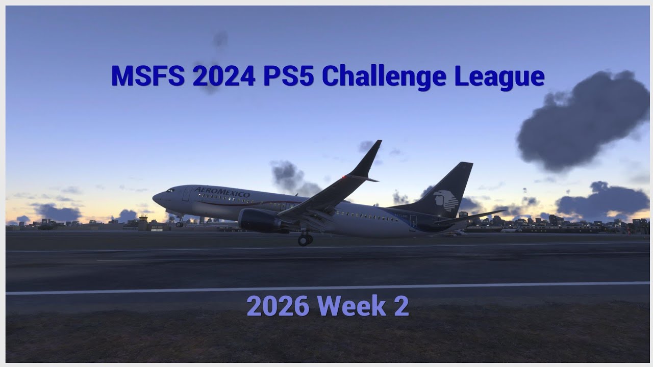 MSFS 2024 PS5 Challenge League - Series 13 Week 1 of 5