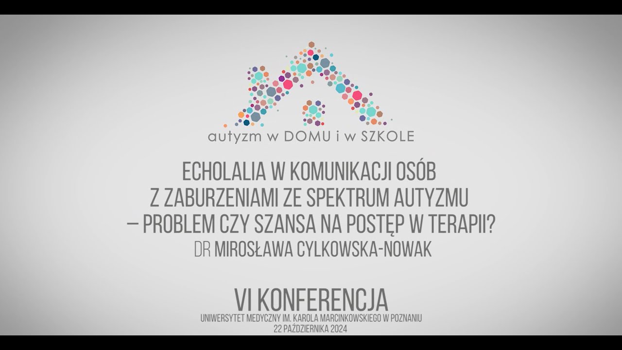Wykład dr Mirosławy Cylkowskiej - Nowak - Echolalia w komunikacji os&oacute;b z zaburzeniami ze spektrum...
