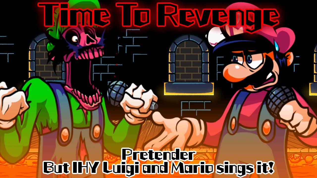 Time To Revenge / Pretender but IHY Luigi and Mario sings it! (FNF Cover)
