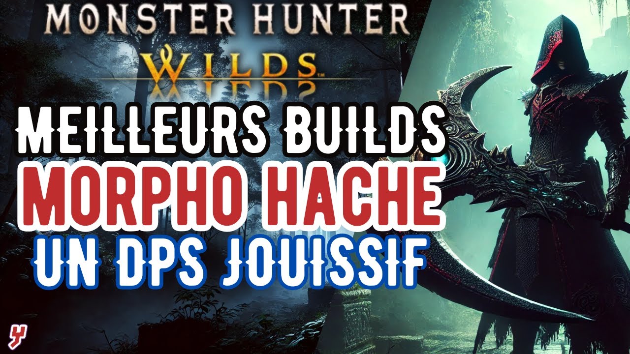 NOUVEAUX MEILLEURS BUILD MORPHO HACHE RAW et &Eacute;L&Eacute;MENTAIRE en ENDGAME de Monster Hunter Wilds