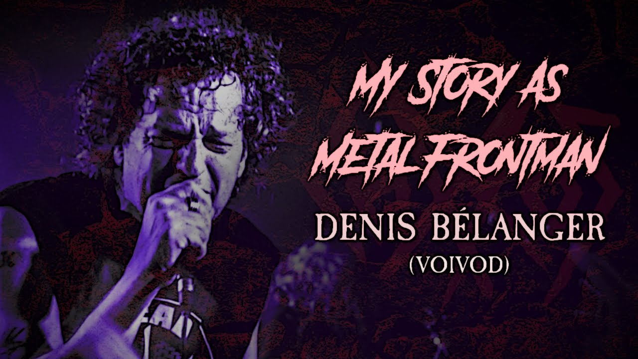 My Story As Metal Frontman: Denis 