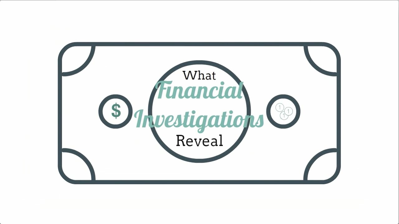 What Financial Investigations Reveal