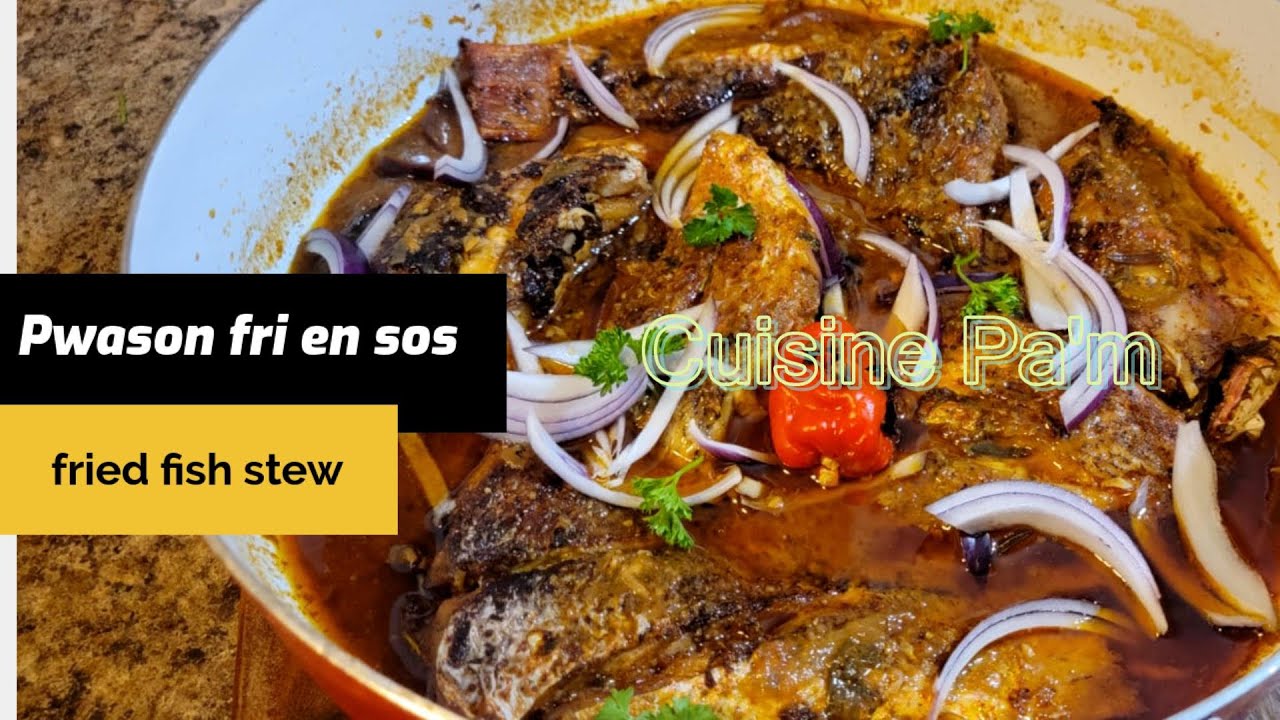 Pwason fri  en sos(fried fish stew)