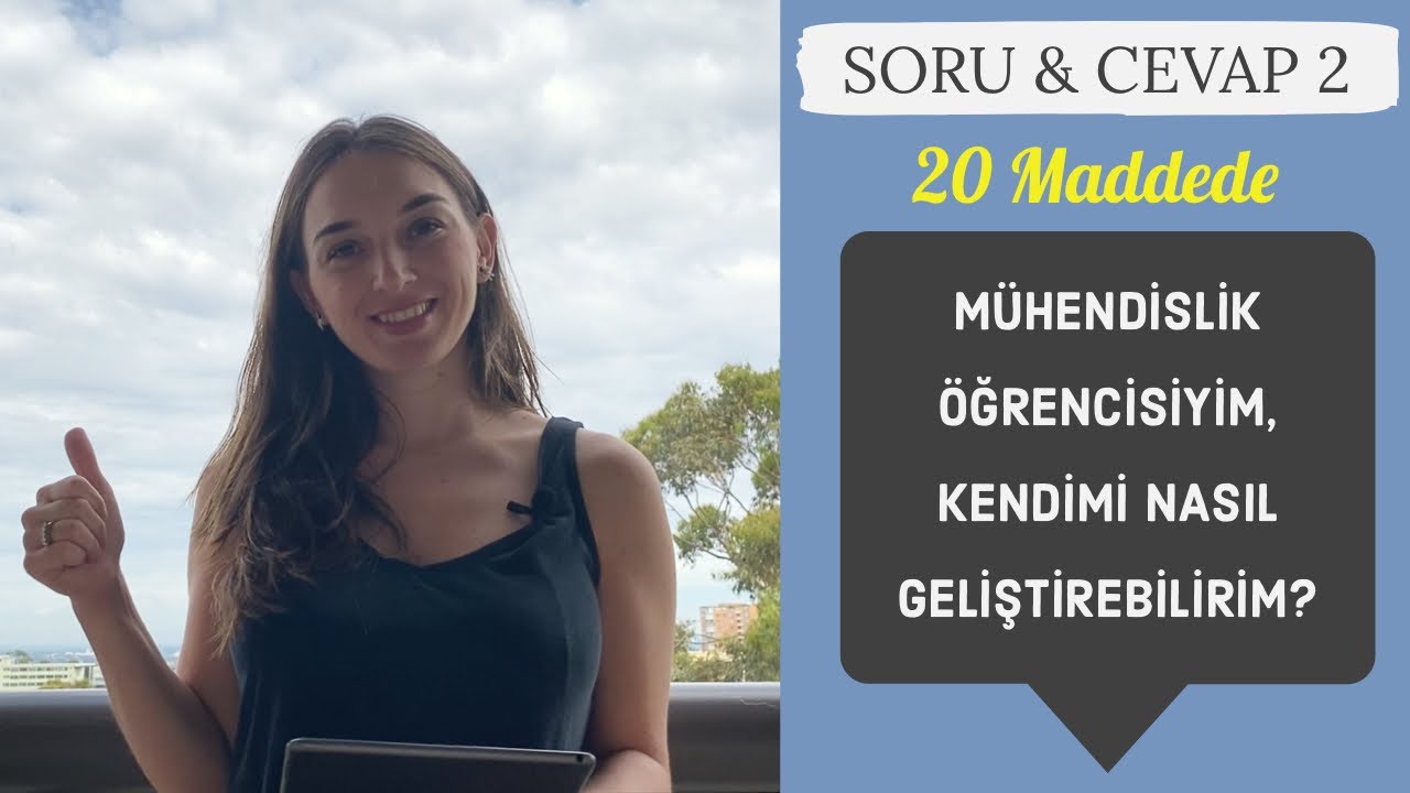 SORU & CEVAP 2 - Mühendislik  Öğrencisiyim, Kendimi Nasıl Geliştirebilirim?