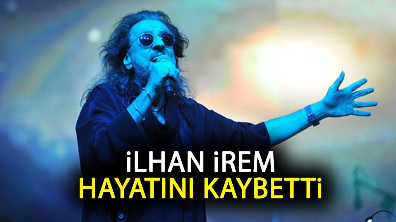 İlhan İrem hayatını kaybetti! İlhan İrem Kimdir?