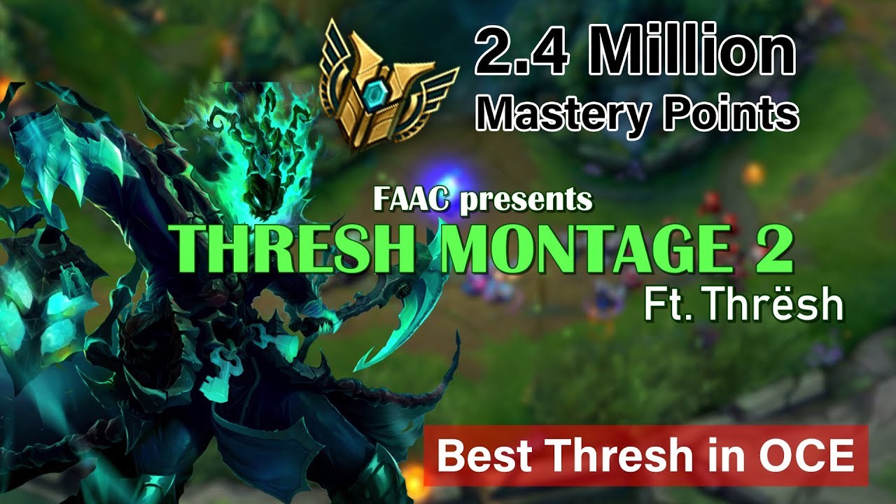 Thresh Montage 2 (League of Legends) - 2.4 Million Mastery Points! [Ft. Thrësh]