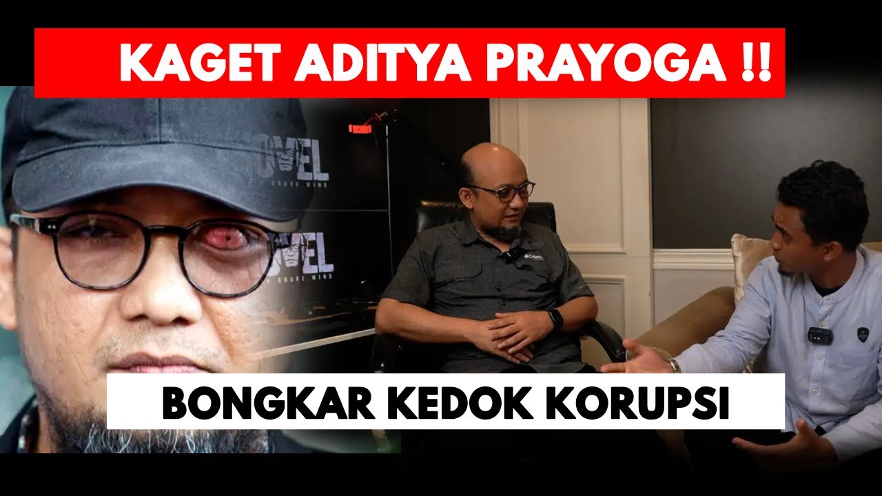 PAK NOVEL BASWEDAN BONGKAR KEDOK KORUPSI - ADITYA  PRAYOGA KAGET!!!